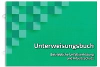 Unterweisungsbuch, Betriebliche Unfallverhütung und...